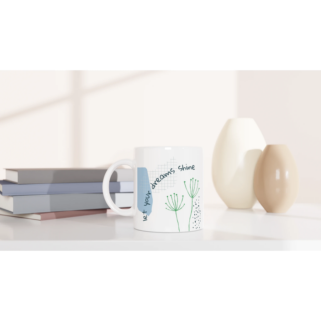 Ceramic Mug · Let Your Dreams Shine - BM ink.