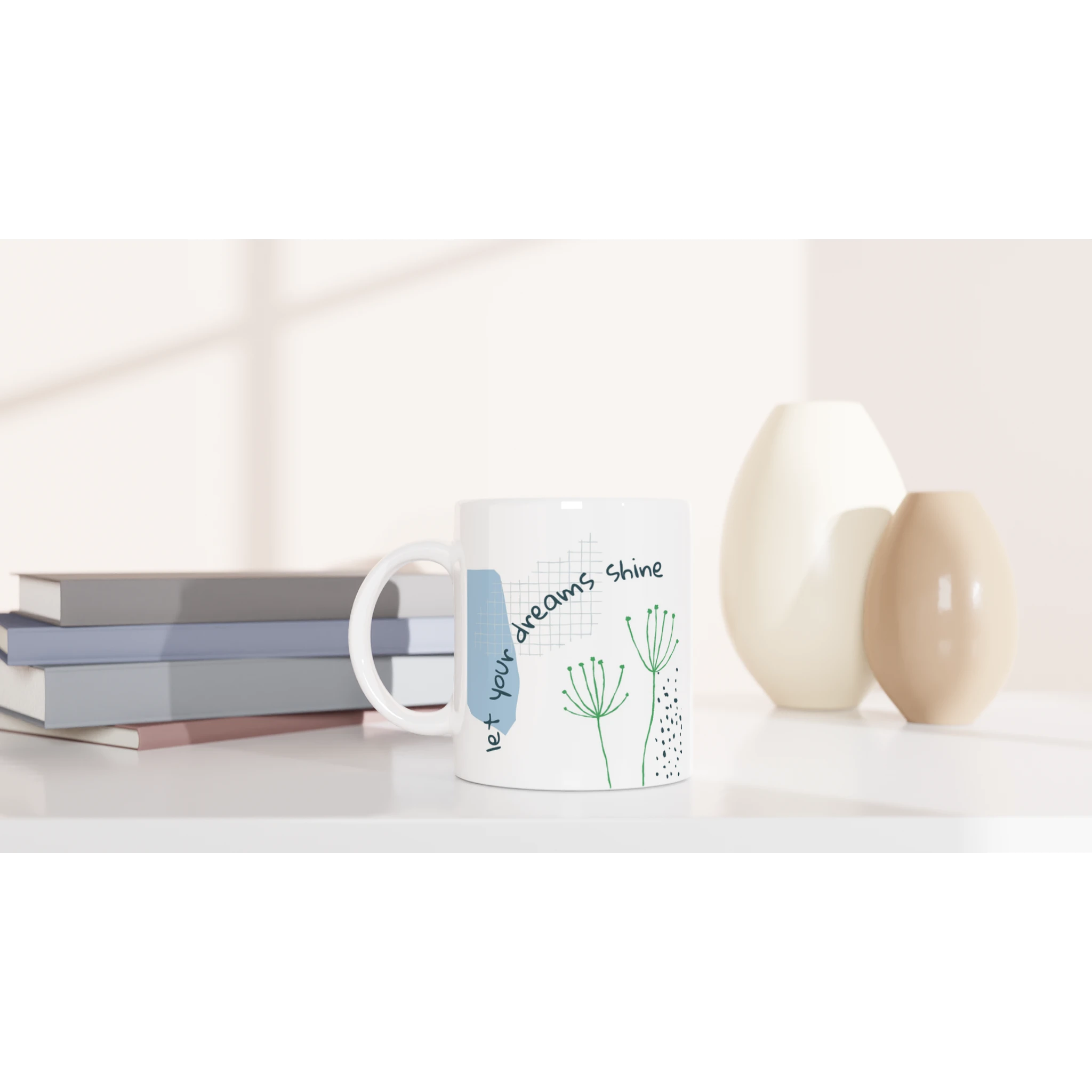 Ceramic Mug · Let Your Dreams Shine - BM ink.